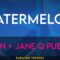 Watermelon – John + Jane Q Public (KARAOKE)
