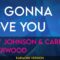 I’m Gonna Love You – Cody Johnson & Carrie Underwood (KARAOKE)