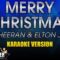 Merry Christmas – Ed Sheeran And Elton John (Karaoke Version)