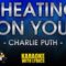 Cheating On You – Charlie Puth (KARAOKE)