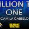 Million To One – Camila Cabello (KARAOKE)