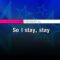 Stay – Kygo & Maty Noyes (KARAOKE)