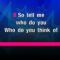 Who Do You Think Of – Mo (KARAOKE)