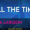 All The Time – Zara Larsson (KARAOKE)