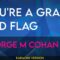 You’re A Grand Old Flag – George M Cohan (KARAOKE)