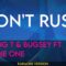 Don’t Rush – Young T & Bugsey ft Headie One (KARAOKE)