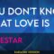 You Don’t Know What Love Is – Lonestar (KARAOKE)