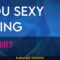 You Sexy Thing – T-shirt (KARAOKE)