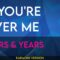 If You’re Over Me – Years & Years (KARAOKE)