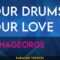 Your Drums, Your Love – Alunageorge (KARAOKE)