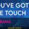 You’ve Got The Touch – Alabama (KARAOKE)