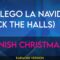 Ya Llego La Navidad (Deck The Halls) – Spanish Christmas (KARAOKE)