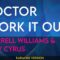 Doctor (Work It Out) – Pharrell Williams & Miley Cyrus (KARAOKE)