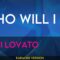 Who Will I Be – Demi Lovato (KARAOKE)