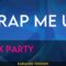 Wrap Me Up – Alex Party (KARAOKE)