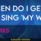 When Do I Get To Sing ‘My Way’ – Sparks (KARAOKE)