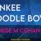 Yankee Doodle Boy – George M Cohan (KARAOKE)