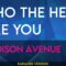 Who The Hell Are You – Madison Avenue (KARAOKE)