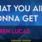 What You Ain’t Gonna Get – Lauren Lucas (KARAOKE)