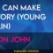 You Can Make History (young Again) – Elton John (KARAOKE)