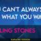 You Can’t Always Get What You Want – Rolling Stones (KARAOKE)