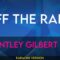 Off The Rails – Brantley Gilbert (KARAOKE)