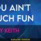 You Ain’t Much Fun – Toby Keith (KARAOKE)