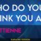 Who Do You Think You Are – St Ettienne (KARAOKE)