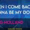 When I Come Back (i Wanna Be My Dog) – Greg Holland (KARAOKE)