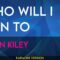 Who Will I Run To – Dean Kiley (KARAOKE)