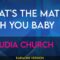 What’s The Matter With You Baby – Claudia Church (KARAOKE)