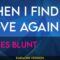 When I Find Love Again – James Blunt (KARAOKE)