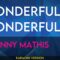 Wonderful! Wonderful! – Johnny Mathis (KARAOKE)