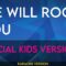 We Will Rock You – Special Kids Version (KARAOKE)