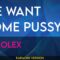 We Want Some Pussy – DJ Rolex (KARAOKE)