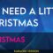 We Need A Little Christmas – Christmas (KARAOKE)