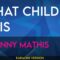 What Child Is This – Johnny Mathis (KARAOKE)