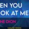 Then You Look At Me – Celine Dion (KARAOKE)