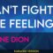 Can’t Fight The Feeling – Celine Dion (KARAOKE)