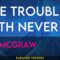 The Trouble With Never – Tim McGraw (KARAOKE)