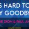 It’s Hard To Say Goodbye – Celine Dion & Paul Anka (KARAOKE)