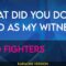 What Did You Do, God As My Witness – Foo Fighters (KARAOKE)