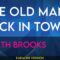 The Old Man’s Back In Town – Garth Brooks (KARAOKE)