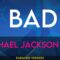 2 Bad – Michael Jackson (KARAOKE)