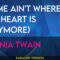 Home Ain’t Where The Heart Is (Anymore) – Shania Twain (KARAOKE)