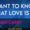 I Want To Know What Love Is – Mariah Carey (KARAOKE)