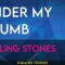 Under My Thumb – Rolling Stones (KARAOKE)
