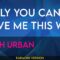 Only You Can Love Me This Way – Keith Urban (KARAOKE)