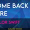 Come Back Be Here – Taylor Swift (KARAOKE)