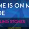 Time Is On My Side – Rolling Stones (KARAOKE)